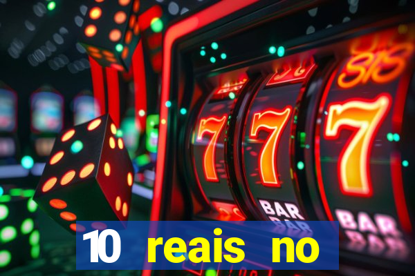 10 reais no cadastro cassino